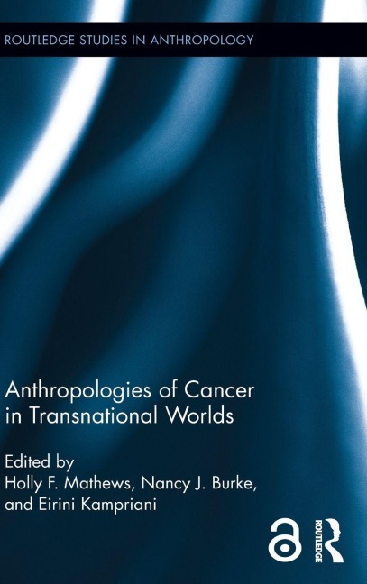 Anthropologies of Cancer in Transnational Worlds - 