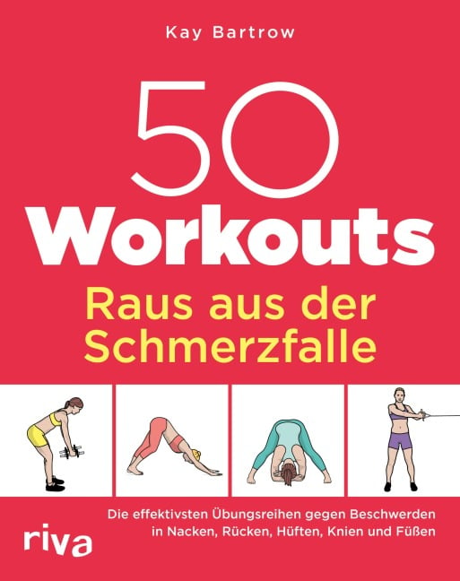 50 Workouts - Raus aus der Schmerzfalle - Kay Bartrow