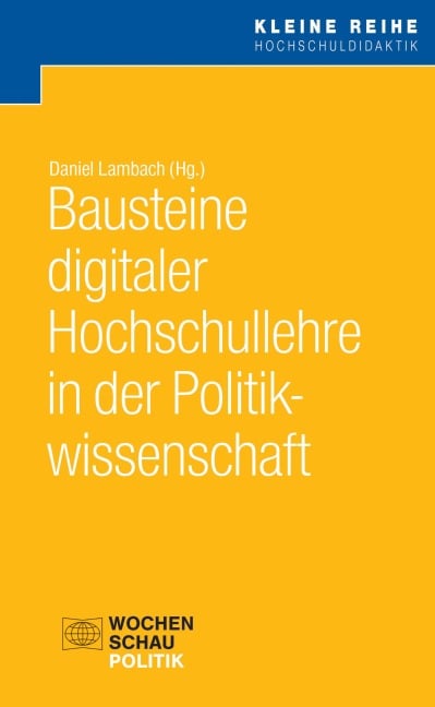 Bausteine digitaler Hochschullehre in der Politikwissenschaft - 