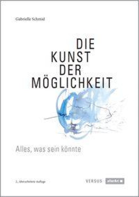 Die Kunst der Möglichkeit - Gabrielle Schmid