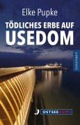 Cover-Bild zum Titel 'Tödliches Erbe auf Usedom' von 'Elke Pupke'