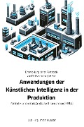 Entwicklung einer Methodik zur Relevanzanalyse von Anwendungen der Künstlichen Intelligenz in der Produktion - für klein- und mittelständische Unternehmen (KMUs) - Dipl. -Ing. Imran Hussain