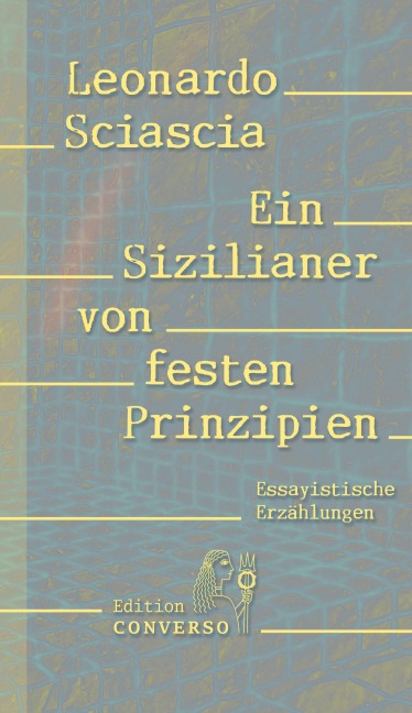 Ein Sizilianer von festen Prinzipien - Leonardo Sciascia, Maike Albath, Santo Piazzese