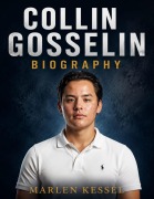 Cover-Bild zum Titel 'COLLIN GOSSELIN BIOGRAPHY' von 'Marlen Kessel'