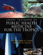 Cover-Bild zum Titel 'Short Textbook of Public Health Medicine for the Tropics, 4Ed' von 'Adetokunbo Lucas, Herbert Gilles'