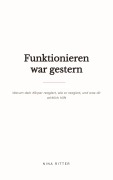 Cover-Bild zum Titel 'Funktionieren war gestern' von 'Nina Ritter'