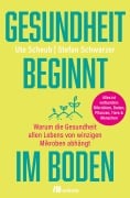 Cover-Bild zum Titel 'Gesundheit beginnt im Boden' von 'Ute Scheub, Stefan Schwarzer'