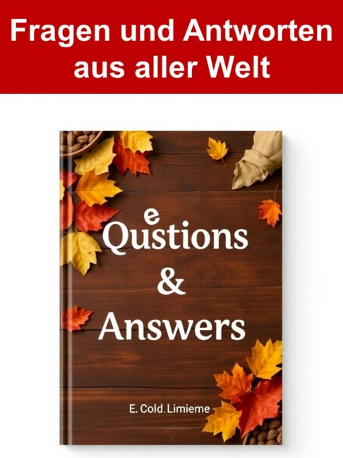 Fragen und Antworten aus aller Welt - E. Cold. Limieme