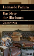 Das Meer der Illusionen - Leonardo Padura