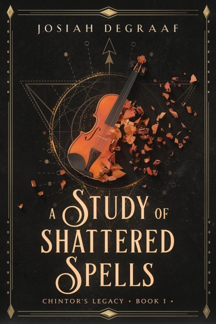 A Study of Shattered Spells - Josiah DeGraaf