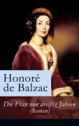 Cover-Bild zum Titel 'Die Frau von dreißig Jahren (Roman)' von 'Honoré de Balzac'