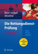 Cover-Bild zum Titel 'Die Rettungsdienst-Prüfung' von 'R. Rossi, B. Gorgaß, F. W. Ahnefeld'