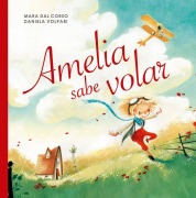 Cover-Bild zum Titel 'Amelia Sabe Volar' von 'Mara Dal Corso'
