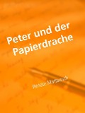 Cover-Bild zum Titel 'Peter und der Papierdrache' von 'Renate Mattausch'