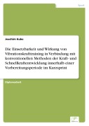 Cover-Bild zum Titel 'Die Einsetzbarkeit und Wirkung von Vibrationskrafttraining in Verbindung mit konventionellen Methoden der Kraft- und Schnellkraftentwicklung innerhalb einer Vorbereitungsperiode im Kurzsprint' von 'Joachim Kube'