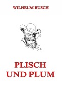 Cover-Bild zum Titel 'Plisch und Plum' von 'Wilhelm Busch'