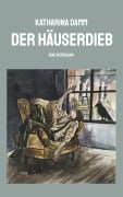 Cover-Bild zum Titel 'Der Häuserdieb' von 'Katharina Damm'