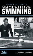 Cover-Bild zum Titel 'Historical Dictionary of Competitive Swimming' von 'John Lohn'
