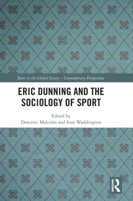 Eric Dunning and the Sociology of Sport - 