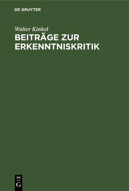 Beiträge zur Erkenntniskritik - Walter Kinkel