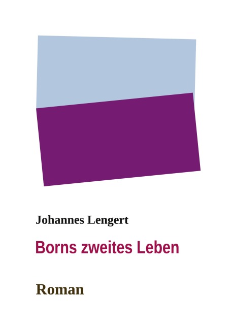 Borns zweites Leben - Johannes Lengert