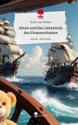 Alexis und das Geheimnis des Piratenschatzes. Life is a Story - story.one - Alexis von Wehlen