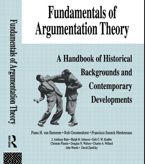 Fundamentals of Argumentation Theory - Frans H. Van Eemeren, Charles A. Willard, Christian Plantin, Rob Grootendorst, Ralph H. Johnson