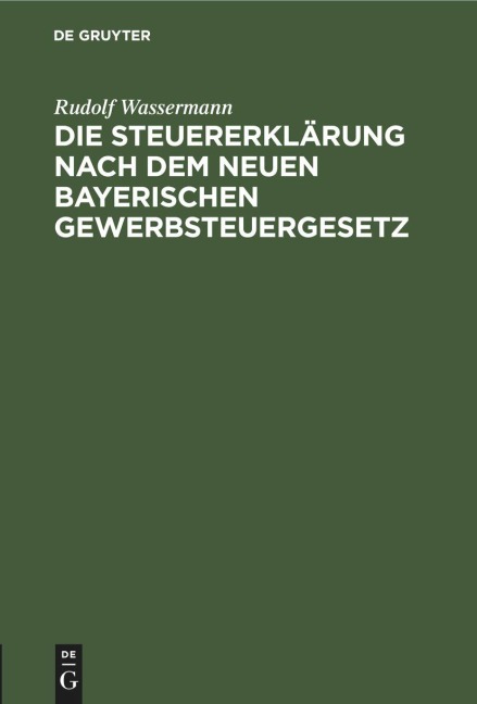 Die Steuererklärung nach dem neuen bayerischen Gewerbsteuergesetz - Rudolf Wassermann
