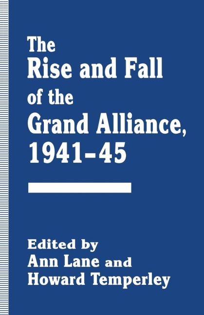 The Rise and Fall of the Grand Alliance, 1941-45 - 