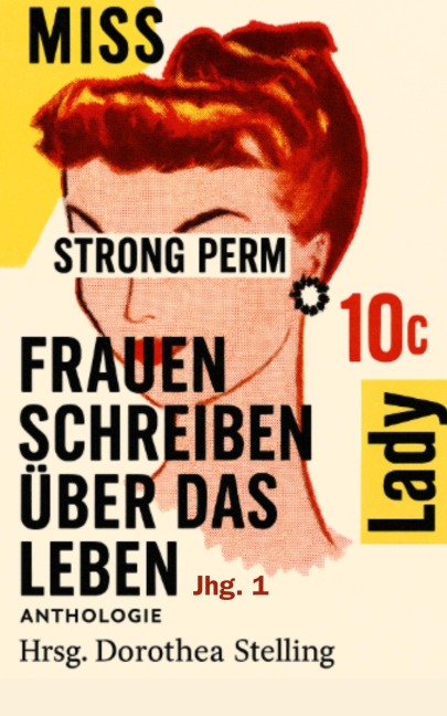 Frauen schreiben über das Leben - Dorothea Stelling (Hrsg.