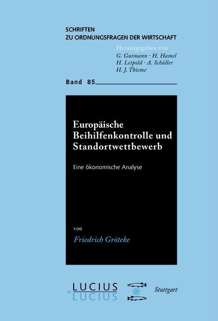 Europäische Beihilfenkontrolle und Standortwettbewerb - Friedrich Gröteke