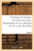 Cover-Bild zum Titel 'Catalogue d'Estampes Anciennes Et Modernes de Toutes Les Écoles, Imprimées En Noir Et En Couleur' von 'Paul Roblin'