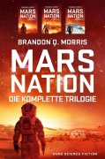 Cover-Bild zum Titel 'Mars Nation Sammelband' von 'Brandon Q. Morris'