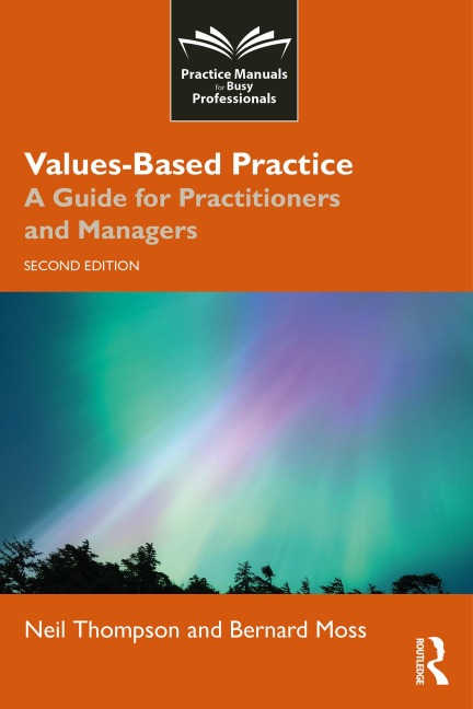 Values-Based Practice - Neil Thompson, Bernard Moss