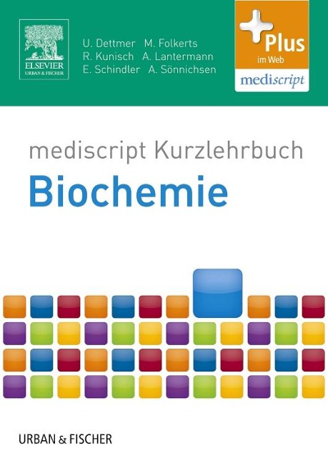 Kurzlehrbuch Biochemie - Ulf Dettmer, Malte Folkerts, Raphael Kunisch, Alexandra Lantermann, Eva-Maria Schindler