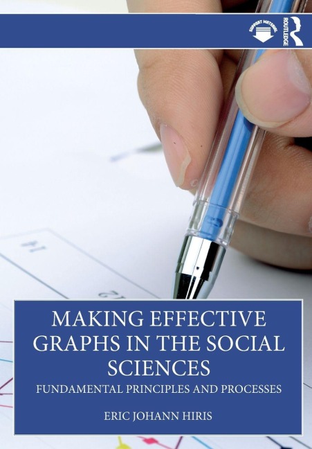 Making Effective Graphs in the Social Sciences - Eric Johann Hiris