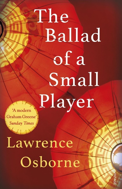 The Ballad of a Small Player - Lawrence Osborne