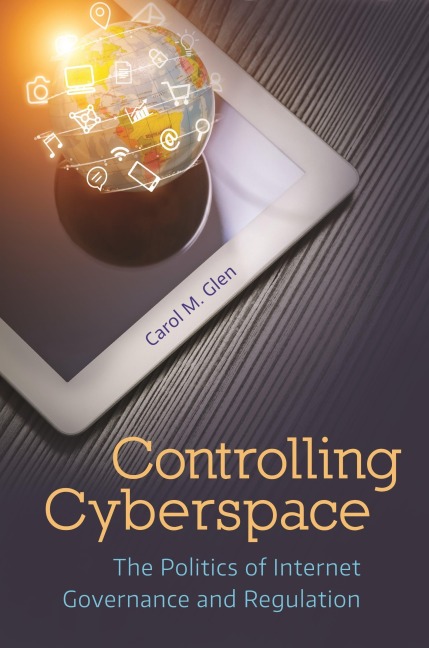 Controlling Cyberspace - Carol Glen