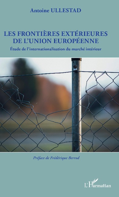 Les frontières extérieures de l'Union européenne - Antoine Ullestad