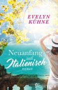 Cover-Bild zum Titel 'Neuanfang auf Italienisch' von 'Evelyn Kühne'