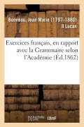Cover-Bild zum Titel 'Exercices Français, En Rapport Avec La Grammaire Selon l'Académie' von 'Jean Marie Bonneau'