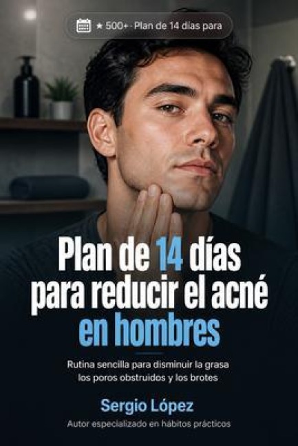 Plan de 14 días para reducir el acné en hombres - Sergio López