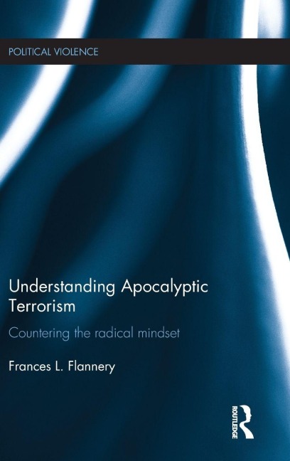 Understanding Apocalyptic Terrorism - Frances L. Flannery