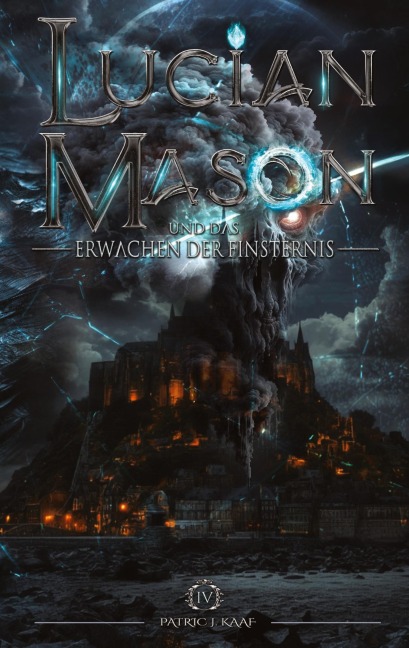 Lucian Mason und das Erwachen der Finsternis - Patric J. Kaaf