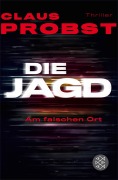 Cover-Bild zum Titel 'Die Jagd - Am falschen Ort' von 'Claus Probst'