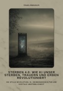 Cover-Bild zum Titel 'Sterben 4.0: Wie KI unser Sterben, Trauern und Erben revolutioniert' von 'Gisela Makatsch'
