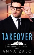 Cover-Bild zum Titel 'Takeover (The Takeover Series, #1)' von 'Anna Zabo'