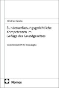 Cover-Bild zum Titel 'Bundesverfassungsgerichtliche Kompetenzen im Gefüge des Grundgesetzes' von 'Dimitrios Parashu'