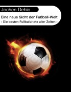 Cover-Bild zum Titel 'Eine neue Sicht der Fußball-Welt' von 'Jochen Dehio'