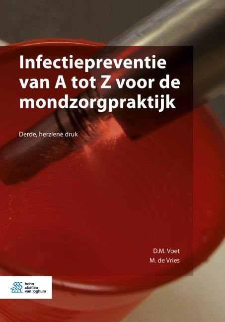 Infectiepreventie van A tot Z voor de mondzorgpraktijk - M. De Vries, D. M. Voet